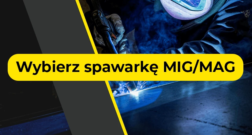 Wybierz spawarkę MIG/MAG